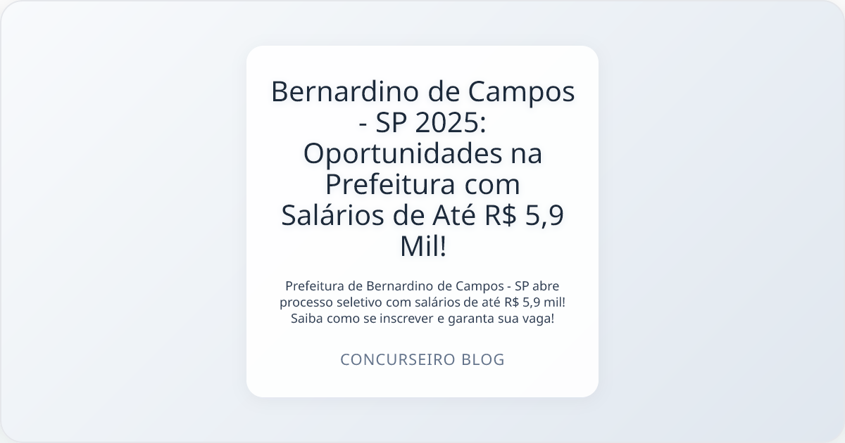 Bernardino de Campos - SP 2025: Oportunidades na Prefeitura com Salários de Até R$ 5,9 Mil!