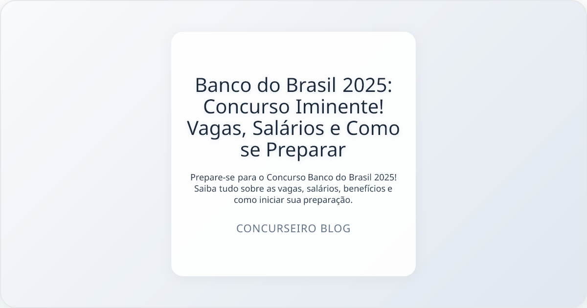 Banco do Brasil 2025: Concurso Iminente! Vagas, Salários e Como se Preparar